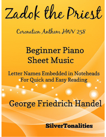 Zadok The Priest Coronation Anthem Hwv 258 Beginner Piano Sheet Music Sheet Music