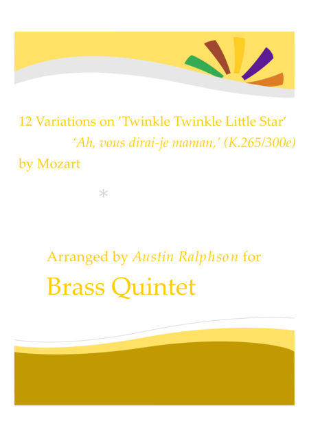 12 Variations On Twinkle Twinkle Little Star Ah Vous Dirai Je Maman K 265 300e Brass Quintet Sheet Music