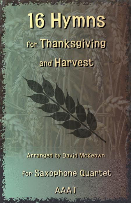 16 Favourite Hymns For Thanksgiving And Harvest For Saxophone Quartet Aaat Three Alto And One Tenor Saxophones Sheet Music