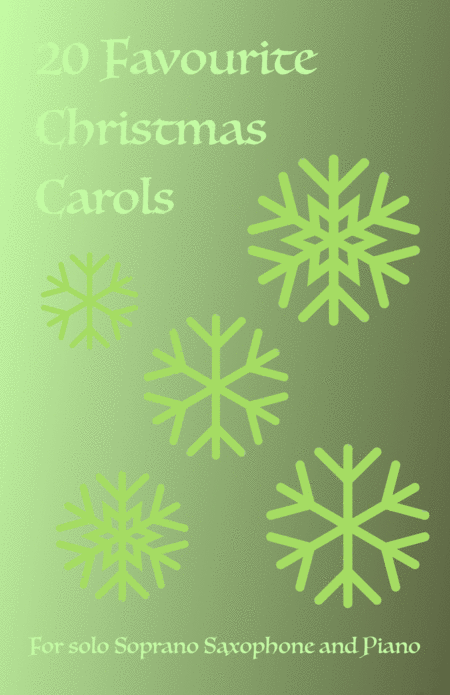 20 Favourite Christmas Carols For Solo Soprano Saxophone And Piano Sheet Music