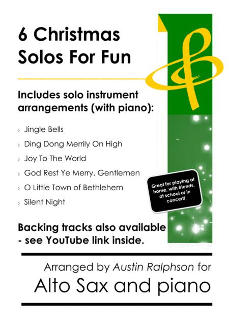 6 Christmas Alto Sax Solos For Fun With Free Backing Tracks And Piano Accompaniment To Play Along With Various Levels Sheet Music