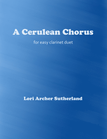 A Cerulean Chorus For Easy Clarinet Duet Sheet Music