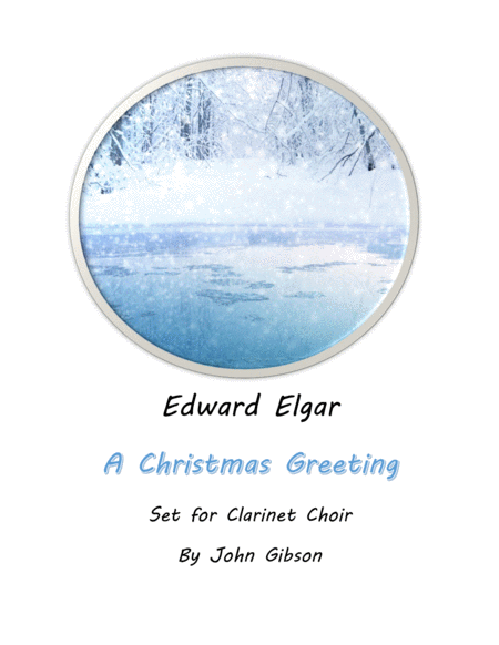 Free Sheet Music A Christmas Greeting By Edward Elgar Set For Clarinet Choir