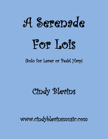 Free Sheet Music A Serenade For Lois An Original Solo For Lever Or Pedal Harp From My Book Make Believe