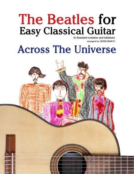 Free Sheet Music Across The Universe The Beatles For Easy Classical Guitar