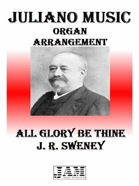 All Glory Be Thine J R Sweney Easy Organ Sheet Music