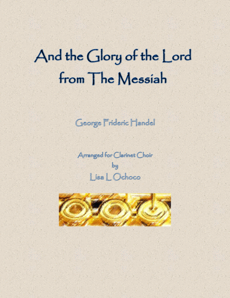 Free Sheet Music And The Glory Of The Lord From The Messiah For Clarinet Choir