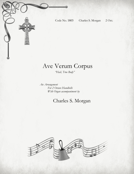 Free Sheet Music Ave Verum Corpus Hail True Body For Two Octave Handbell Choirs With Organ Accompaniment