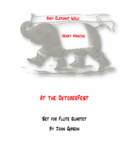 Baby Elephant Walk At The Oktoberfest For Flute Quartet Sheet Music