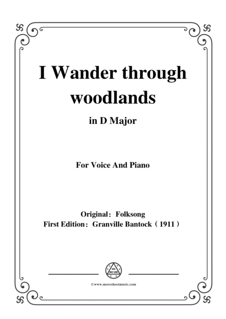 Bantock Folksong I Wander Through Woodlands Gaaer Jeg Udi Skoven In D Major For Voice And Piano Sheet Music