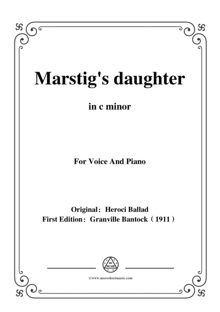 Bantock Folksong Marstigs Daughter Marsk Stigs Dttre In C Minor For Voice And Piano Sheet Music