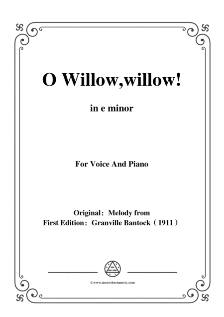 Bantock Folksong O Willow Willow In E Minor For Voice And Piano Sheet Music