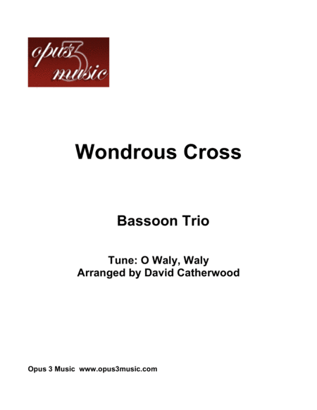 Free Sheet Music Bassoon Trio Wondrous Cross Tune O Waly Waly Arranged By David Catherwood