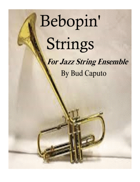 Bebopin Strings For Jazz String Ensemble Sheet Music