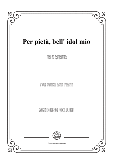 Free Sheet Music Bellini Per Piet Bell Idol Mio In E Minor For Voice And Piano