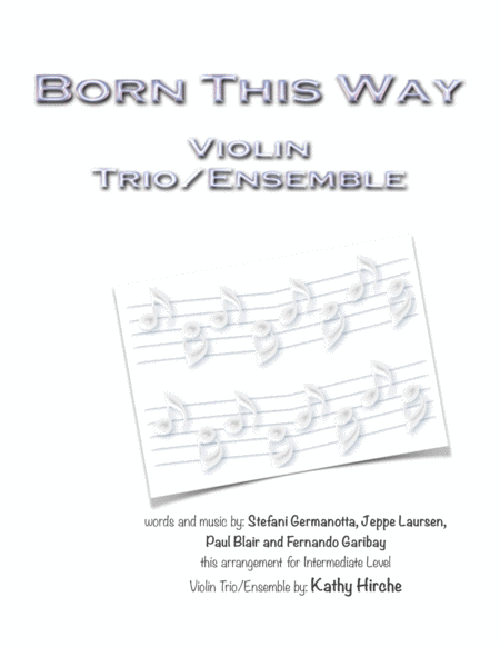 Born This Way Violin Trio Ensemble Sheet Music