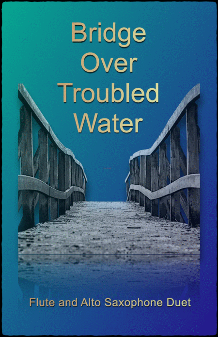 Free Sheet Music Bridge Over Troubled Water Flute And Alto Saxophone Duet