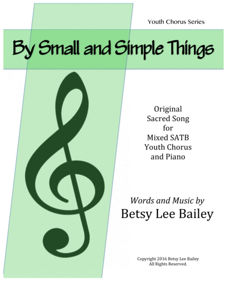 Free Sheet Music By Small And Simple Things For Mixed Satb Chorus And Piano