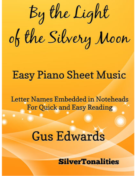 Free Sheet Music By The Light Of The Silvery Moon Easy Piano Sheet Music