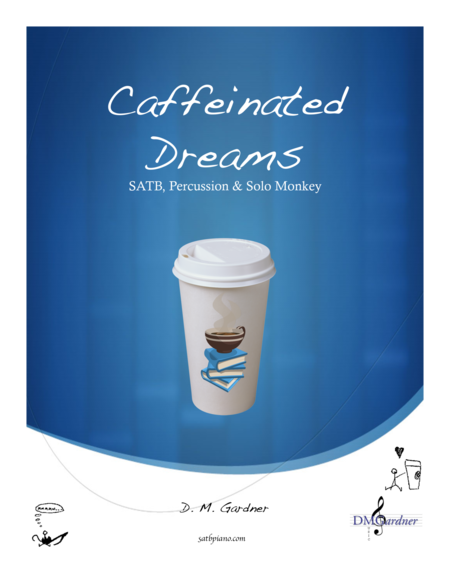 Free Sheet Music Caffeinated Dreams Satb Percussion And Solo Monkey