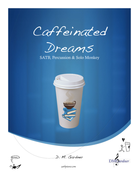 Caffeinated Dreams Satb Percussion And Solo Monkey Sheet Music