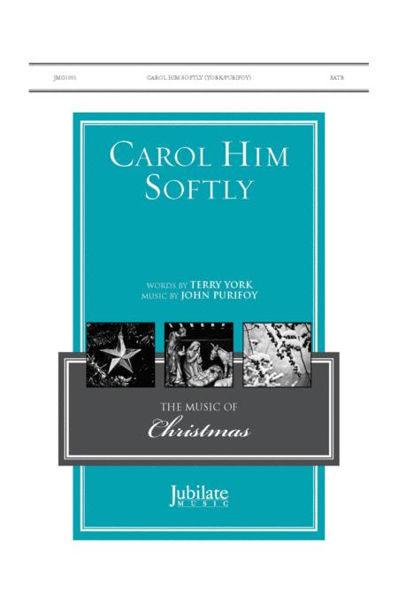 Carol Him Softly Sheet Music