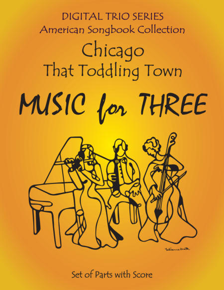 Chicago That Toddling Town For Piano Trio Sheet Music