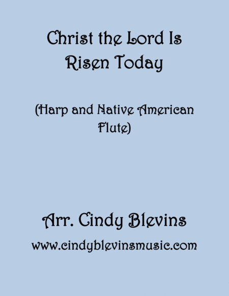 Christ The Lord Is Risen Today Arranged For Harp And Native American Flute From My Book Harp And Native American Flute Hymns And Patriotic Songs Sheet Music