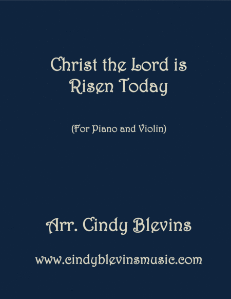 Free Sheet Music Christ The Lord Is Risen Today Arranged For Piano And Violin