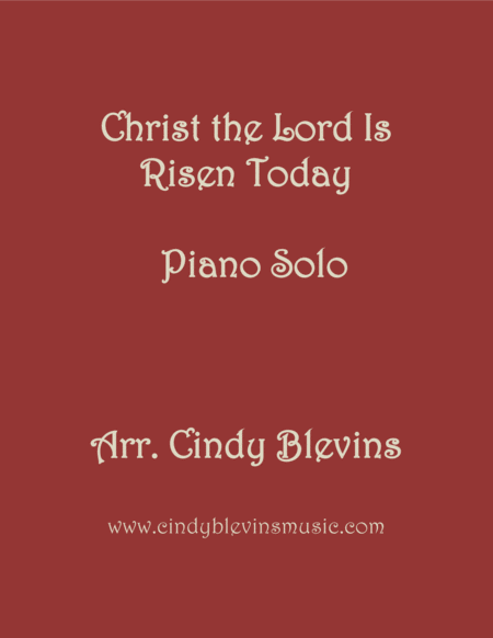 Free Sheet Music Christ The Lord Is Risen Today Arranged For Piano Solo