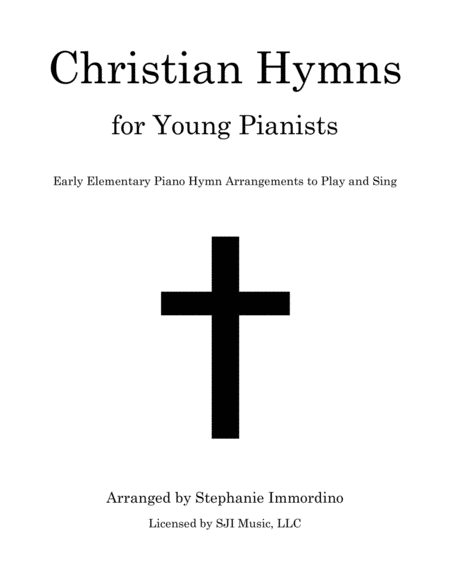 Christian Hymns For Young Pianists Early Elementary Piano Hymn Arrangements To Play And Sing Sheet Music