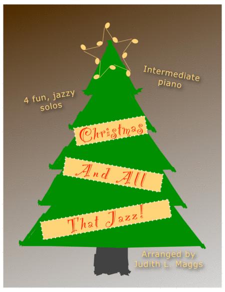 Christmas And All That Jazz 4 Fun And Jazzy Solos For Intermediate Piano Sheet Music