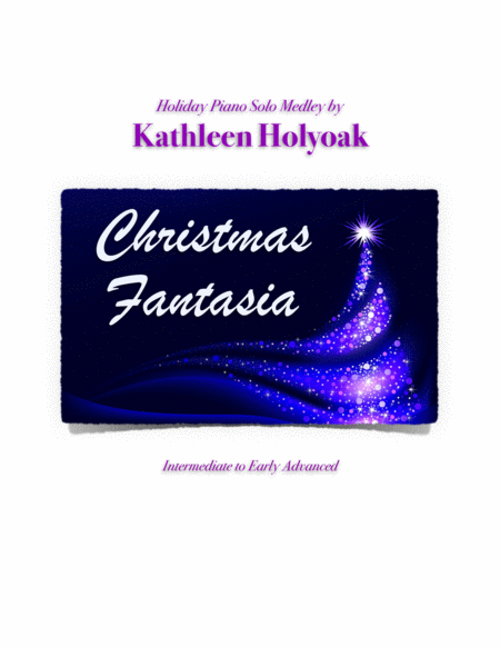 Christmas Fantasia Christmas Piano Solo Medley By Kathleen Holyoak Sheet Music