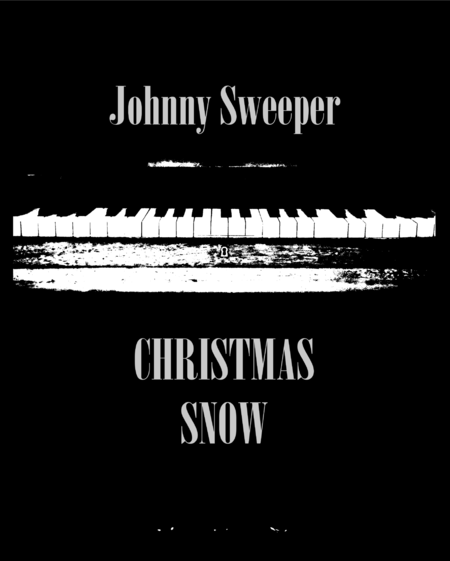 Christmas Snow By Johnny Sweeper Sheet Music