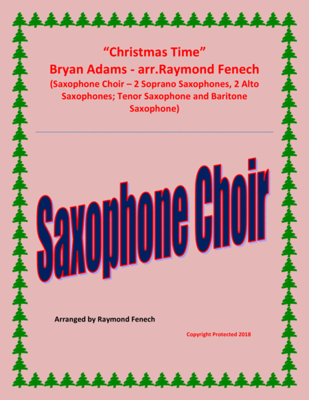 Christmas Time Bryan Adams Woodwind Quintet 2 Soprano Saxophones 2 Alto Saxophones Tenor Saxophone And Baritone Saxophone Sheet Music