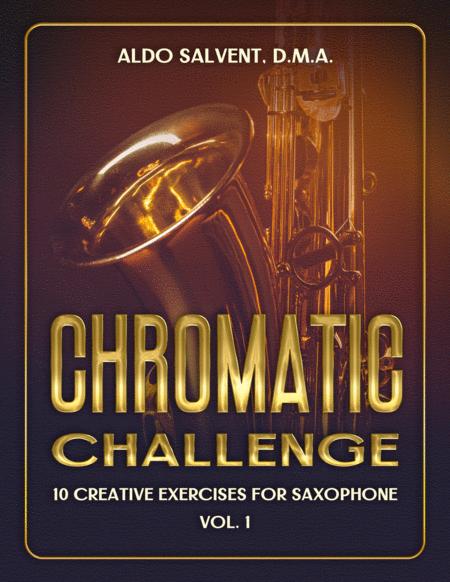 Chromatic Challenge 10 Creative Exercises For Saxophone Vol 1 Sheet Music