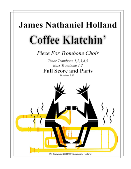 Coffee Klatchin Piece For Trombone Choir Sheet Music