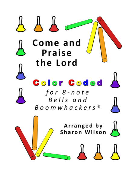 Come And Praise The Lord For 8 Note Bells And Boomwhackers With Color Coded Notes Sheet Music