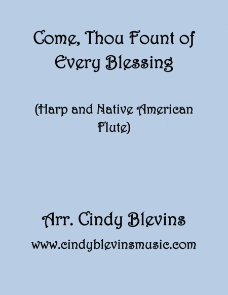 Come Thou Fount Of Every Blessing Arranged For Harp And Native American Flute From My Book Harp And Native American Flute Hymns And Patriotic Songs Sheet Music