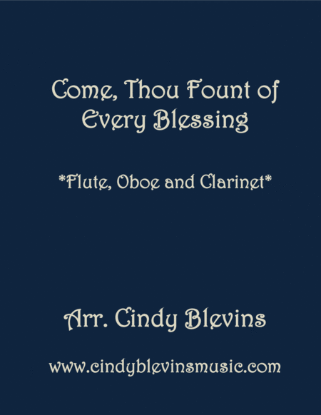 Free Sheet Music Come Thou Fount Of Every Blessing For Flute Oboe And Clarinet