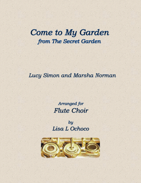 Come To My Garden From The Secret Garden For Flute Choir Sheet Music