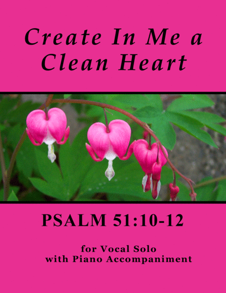 Create In Me A Clean Heart Psalm 51 For Solo With Piano Accompaniment Sheet Music