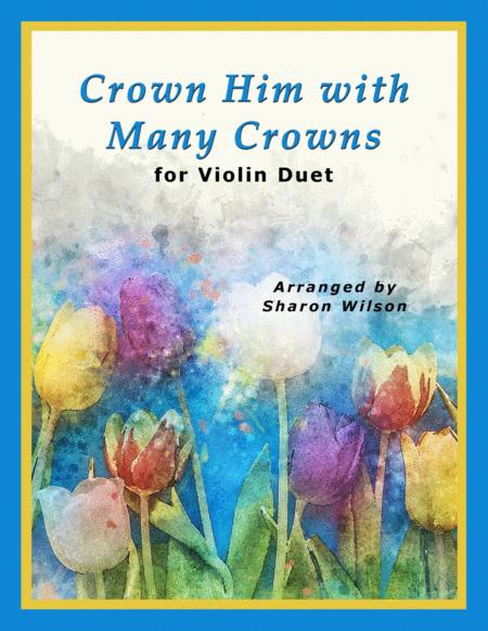 Free Sheet Music Crown Him With Many Crowns For Violin Duet