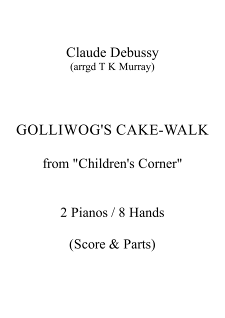 Free Sheet Music Debussy Golliwogs Cake Walk 2 Pianos 8 Hands