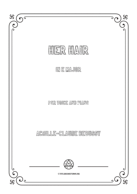 Free Sheet Music Debussy Her Hair In E Major For Voice And Piano