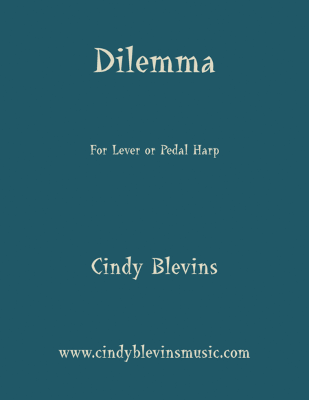 Free Sheet Music Dilemma An Original Solo For Lever Or Pedal Harp From My Book Perceptions The Version For Larger Harps