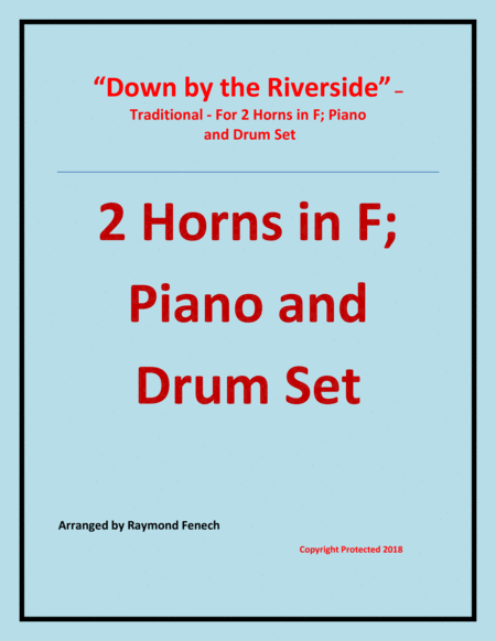 Down By The Riverside Traditional 2 Horns In F Piano And Drum Set Intermediate Level Sheet Music