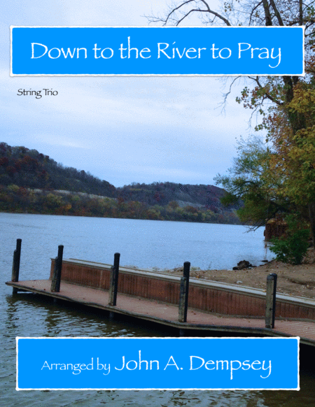 Free Sheet Music Down To The River To Pray String Trio