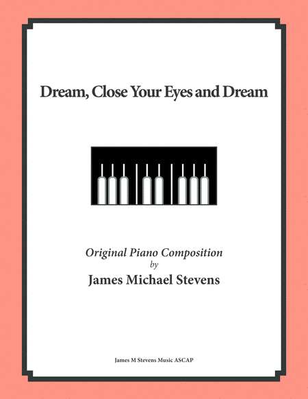 Dream Close Your Eyes And Dream Romantic Piano Sheet Music