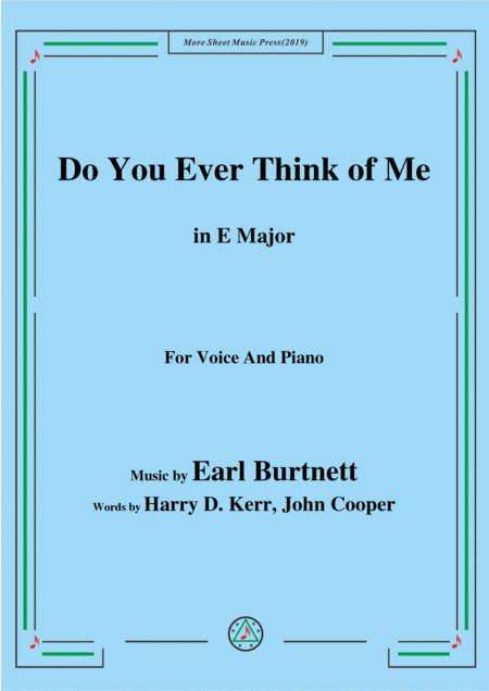 Earl Burtnett Do You Ever Think Of Me In E Major For Voice Piano Sheet Music